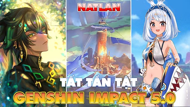 Tất tần tật về Natlan và những thay đổi mới nhất trong Genshin Impact 5.0