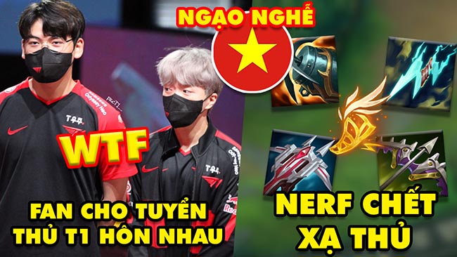 Update LMHT: Hết hồn fan cho tuyển thủ T1 hôn nhau, Riot nerf chết Xạ Thủ 14.15, Ngạo nghễ Việt Nam