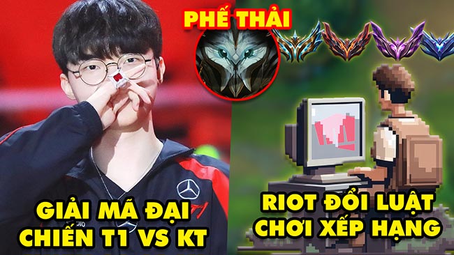 Update LMHT: Riot thay đổi luật đánh rank, Giải mã đại chiến viễn thông T1 vs KT, Skarner phế thải