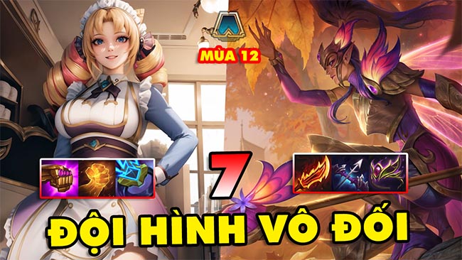 TOP 7 đội hình vô đối để leo rank trong ĐTCL mùa 12