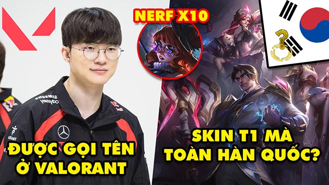 Update LMHT: Faker bất ngờ được xướng tên ở Valorant, Tranh cãi skin T1 có quá nhiều yếu tố Hàn Quốc