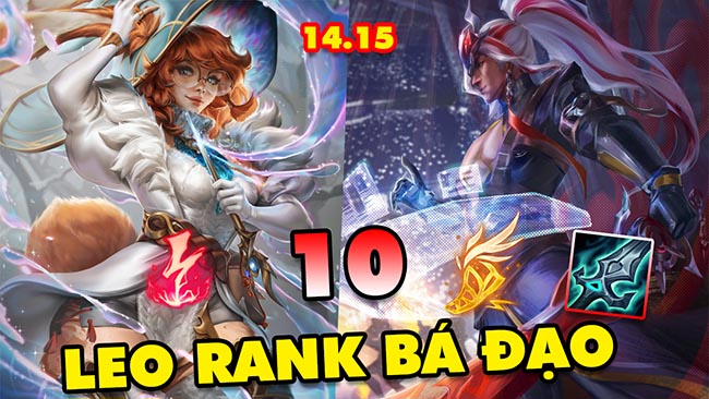 Top 10 vị tướng leo rank ở 5 vị trí trong LMHT 14.15