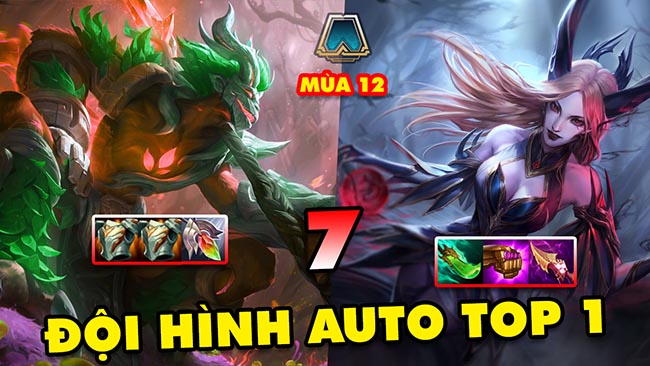 Top 7 đội hình auto win trong ĐTCL mùa 12