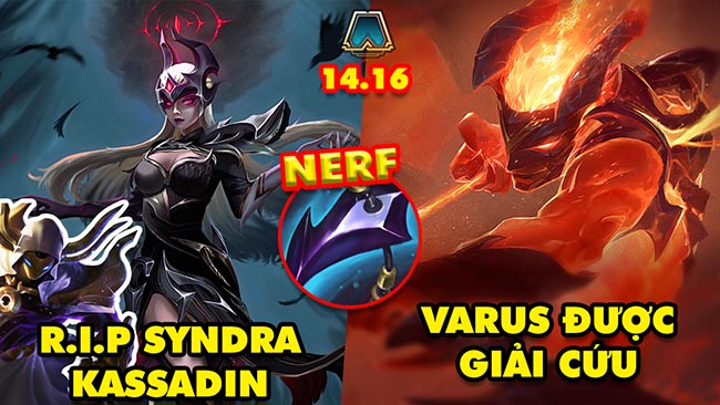 TOP 7 thay đổi KHỔNG LỒ trong ĐTCL 14.16: RIP Syndra, Giải cứu Varus