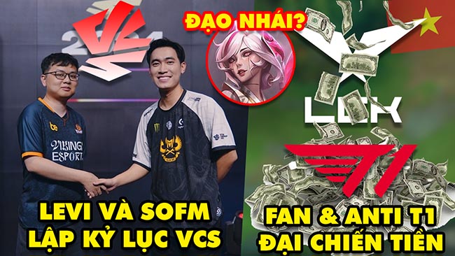 Update LMHT: Levi và SofM tạo nên trận đấu kỷ lục VCS, Fan T1 đại chiến donate tiền LCK Tiếng Việt