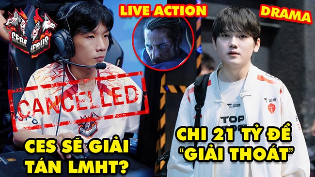 Update LMHT: Tin đồn CES giải tán, Drama JackeyLove chi 21 tỷ để giải thoát mình, Liveaction rất gần