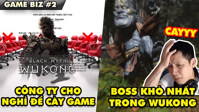 Game Biz #2: Công ty cho nghỉ để cày Black Myth: Wukong, Boss khó chịu nhất, Thầy Giáo Ba ức chế