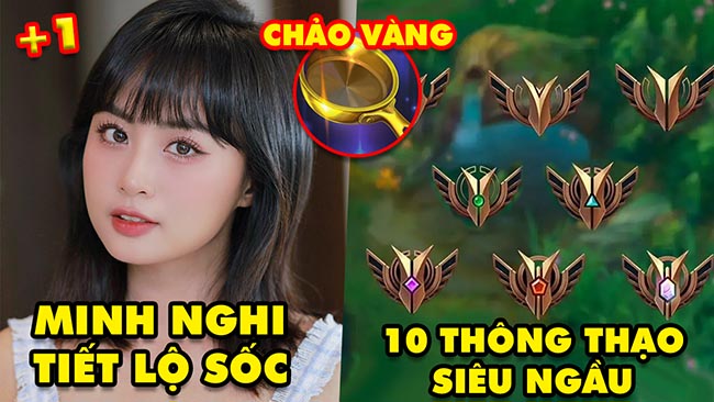 Update LMHT: MC Minh Nghi đón tin vui, Riot ra mắt thông thạo mới 10 bậc, ĐTCL nhá hàng Chảo Vàng