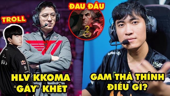 Update LMHT: HLV kkOma gáy khét về T1, GAM đang thả thính điều gì, Riot đau đầu với tướng Swain