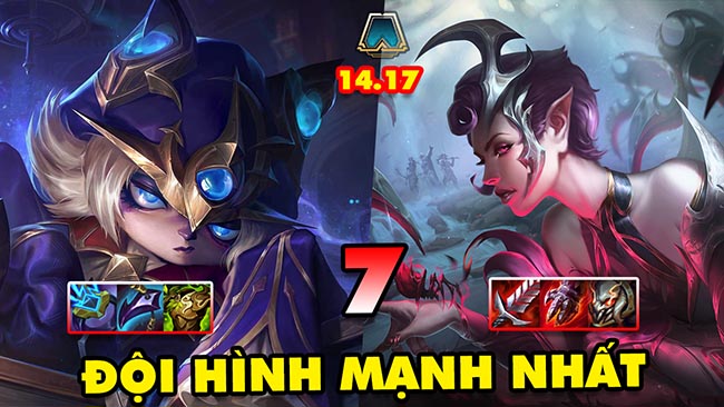 TOP 7 đội hình MẠNH NHẤT để leo rank trong ĐTCL 14.17