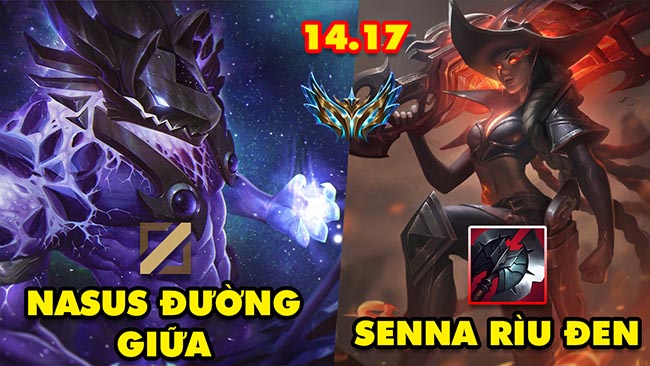 TOP 7 lối chơi BÁ ĐẠO nhất trong LMHT 14.17: Nasus Đường Giữa, Senna Rìu Đen