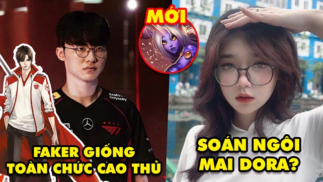 Update LMHT: Faker quá giống Diệp Tu trong Toàn Chức Cao Thủ, Mai Dora bị soán ngôi, Soraka mới