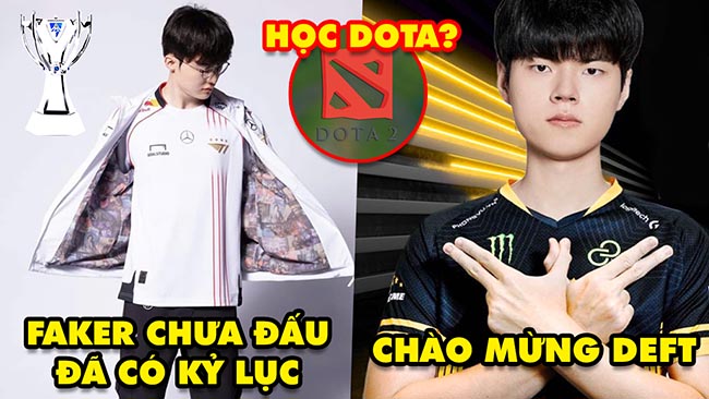 Update LMHT: Chưa thi đấu Faker đã xác lập kỷ lục tại CKTG 2024, Chào mừng Deft, Riot nên học Dota 2