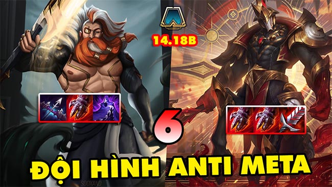 Top 6 đội hình anti meta cực mạnh trong ĐTCL 14.18B