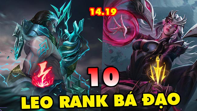 Top 10 vị tướng leo rank bá đạo nhất ở 5 vị trí trong LMHT 14.19