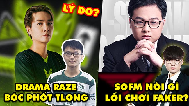 Update LMHT: Drama Raze bóc phốt TLong, chính chủ lên tiếng – SofM nói gì lối chơi của Faker?