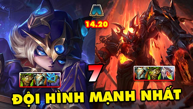 Top 7 đội hình mạnh nhất để leo rank trong ĐTCL 14.20