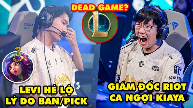 Update LMHT: Levi hé lộ lý do GAM ban/pick tại CKTG 2024, Giám đốc Riot ca ngợi Kiaya, Lo dead game