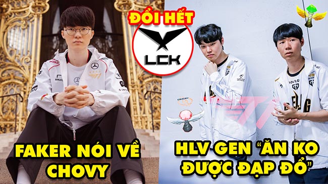 Update LMHT: Faker nói về Chovy, HLV GENG “ăn không được thì đạp đổ” T1, LCK đổi thể thức toàn diện