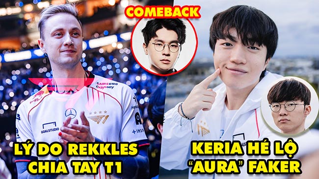 Update LMHT: Lý do Rekkles chia tay T1, Keria hé lộ “aura” của Faker tại CKTG, Bengi đã trở lại