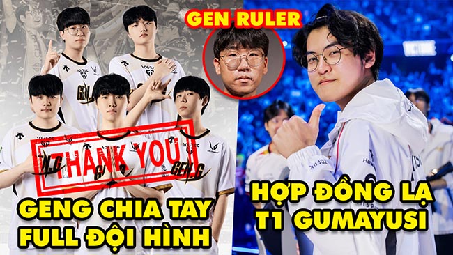 Update LMHT: GENG bất ngờ chia tay full đội hình, Giải mã bản hợp đồng lạ của T1 Gumayusi, GEN Ruler