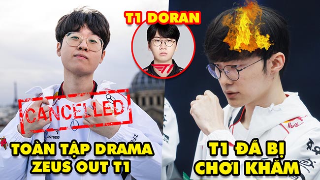 Update LMHT: Toàn tập Drama chuyển nhượng Zeus out team , T1 đã bị chơi khăm, Chốt T1 Doran