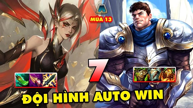 TOP 7 đội hình leo rank AUTO WIN trong ĐTCL mùa 13