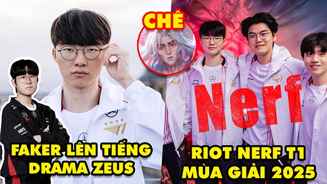 Update LMHT: Faker lên tiếng về drama Zeus, Riot nerf T1 mùa giải 2025, Viktor làm lại bị chê