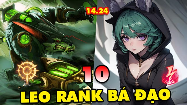 Top 10 vị tướng leo rank bá đạo nhất ở 5 vị trí trong LMHT 14.24