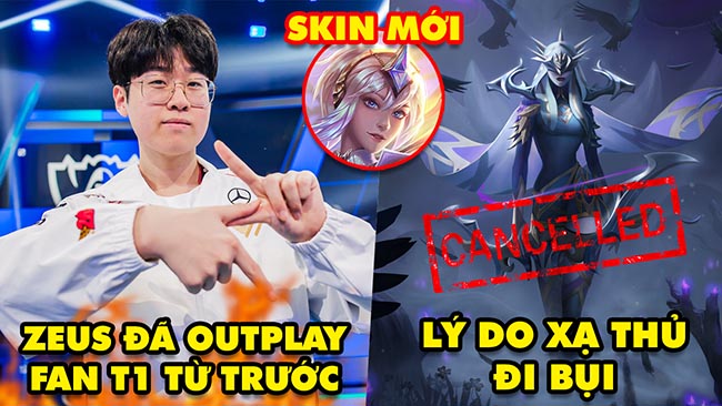 Update LMHT: Zeus đã “outplay” fan T1 trước drama, Lý do Xạ Thủ đi bụi, Skin Thập Đại Nguyên Tố 2025