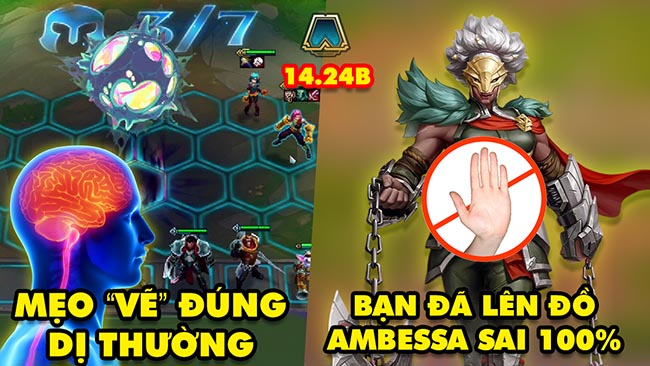 TOP 6 mẹo leo rank cực CHÁY trong ĐTCL 14.24B: Mẹo vẽ đúng Dị Thường, Lên đồ Ambessa gánh team