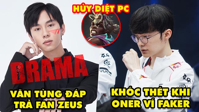 Update LMHT: BLV Văn Tùng đáp trả fan Zeus khi bị “var”, Oner so sánh Faker khiến fan khóc thét