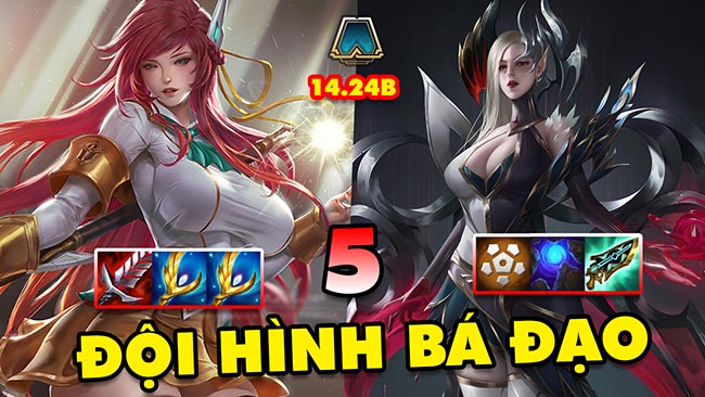 TOP 5 đội hình BÁ ĐẠO nhất để leo rank trong ĐTCL 14.24B