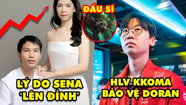 Update LMHT: Lý do Sena “lên đỉnh” sau khi tái xuất, HLV kkOma bảo vệ Doran, Twitch Đấu Sĩ siêu bá