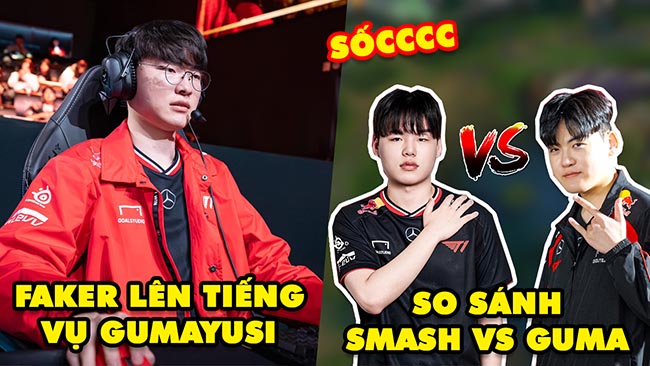 Update LMHT: Faker lên tiếng giữa drama xoay quanh T1 Gumayusi, Sốc khi so sánh Gumayusi vs Smash