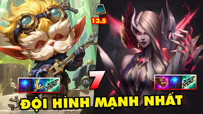 TOP 7 đội hình MẠNH NHẤT để leo rank trong Đấu Trường Chân Lý 13.5