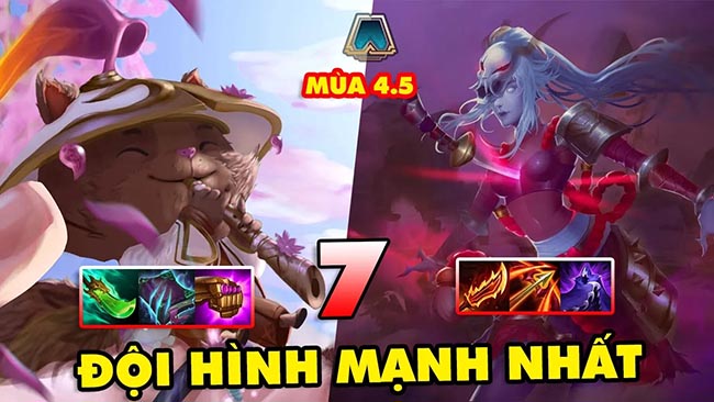 TOP 7 đội hình MẠNH NHẤT để leo rank trong Tái Hiện ĐTCL Mùa 4.5