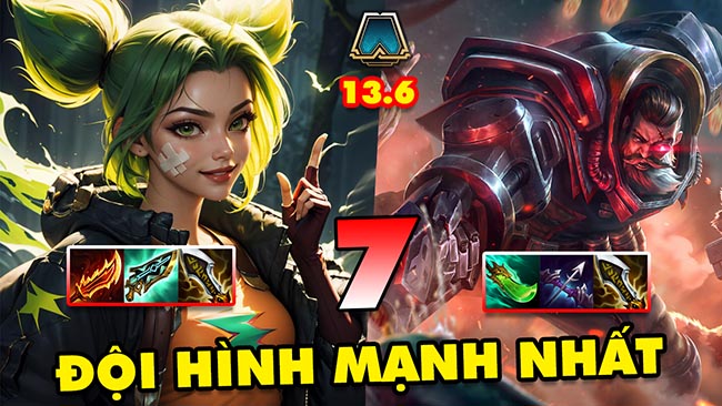 TOP 7 đội hình MẠNH NHẤT để leo rank ĐTCL 13.6