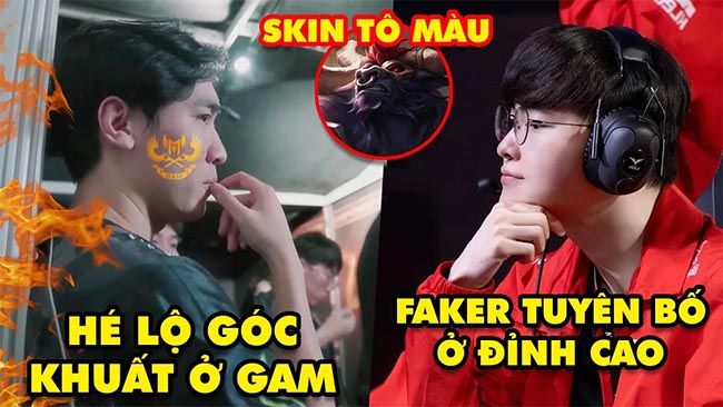 Update LMHT: Hé lộ góc khuất ở GAM, Faker khẳng định ở đỉnh cao phong độ, Riot tô màu skin để bán