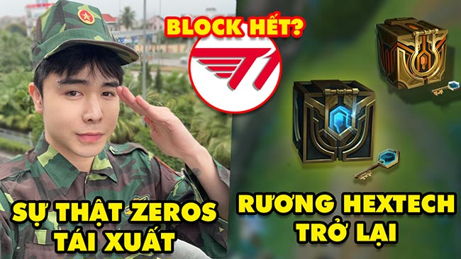 Update LMHT: Thực hư Zeros tái xuất, Riot mang Rương Hextech và nhiều thứ trở lại, Fan T1 bị block