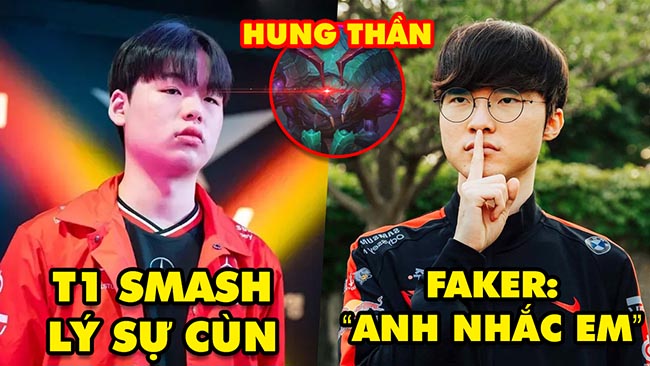 Update LMHT: Smash quyết lý sự cùn với team, Ban lãnh đạo T1 hóa trò hề, Sứ Giả Khe Nứt hung thần