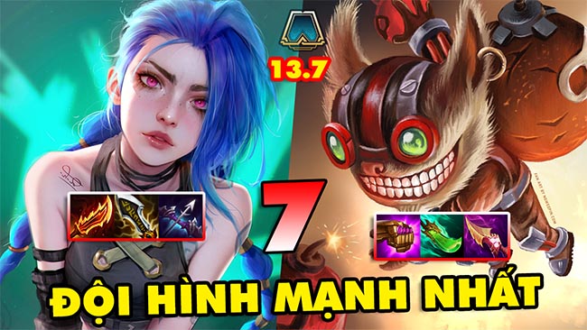 TOP 7 đội hình MẠNH NHẤT trong Đấu Trường Chân Lý 13.7