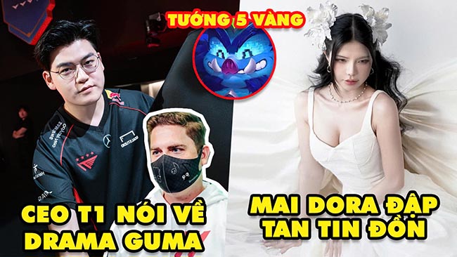 Update LMHT: CEO T1 lần đầu lên tiếng drama Gumayusi, Mai Dora đập tan tin đồn “LCD”, 5 vàng mùa 14