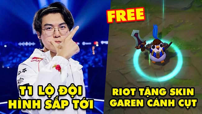 Update LMHT: T1 lộ đội hình nhưng fan vẫn nghi ngờ, Riot tặng free skin Garen Cánh Cụt, Mùa 14 ảo ma