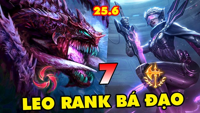 Top 7 vị tướng leo rank bá đạo nhất trong LMHT 25.6