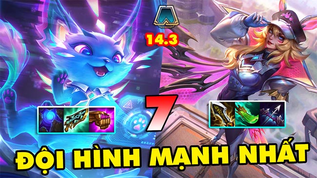 TOP 7 đội hình MẠNH NHẤT để leo rank trong ĐTCL 14.3