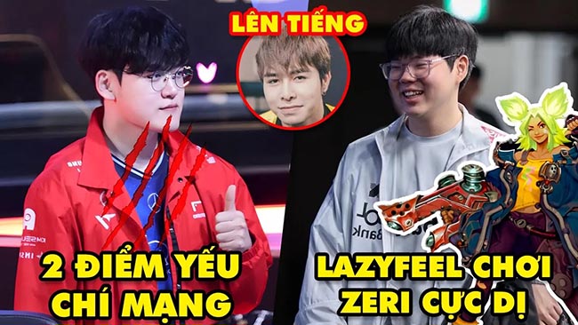 Update LMHT: 2 điểm yếu chí mạng của Gumayusi, LazyFeel gây sốt với Zeri cực dị, Zeros lên tiếng