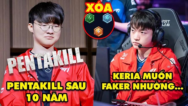 Update LMHT: Faker Pentakill sau 10 năm, Keria muốn Quỷ Vương nhường điều này, Xóa Xúc Xắc Siêu Tốc