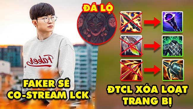 Update LMHT: Faker sẽ co-stream bình luận LCK, ĐTCL 14.5 xóa hàng loạt trang bị, Yunara lộ diện