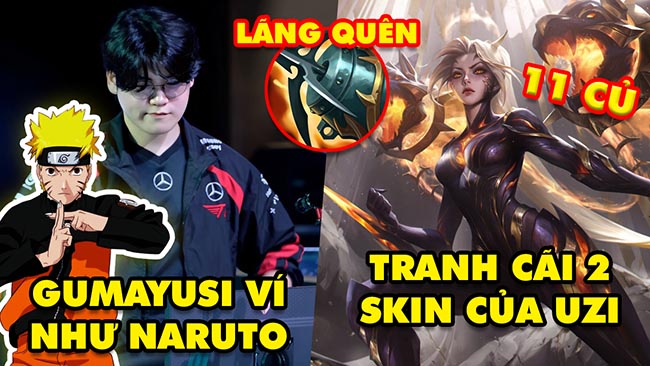 Update LMHT: Gumayusi được ví với Naruto, Tranh cãi 2 skin Đại Sảnh Huyền Thoại của Uzi, Móc Diệt